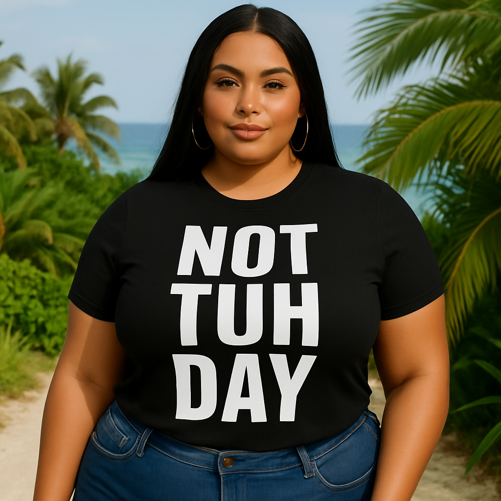 Not Tuh Day Women B/W Tee