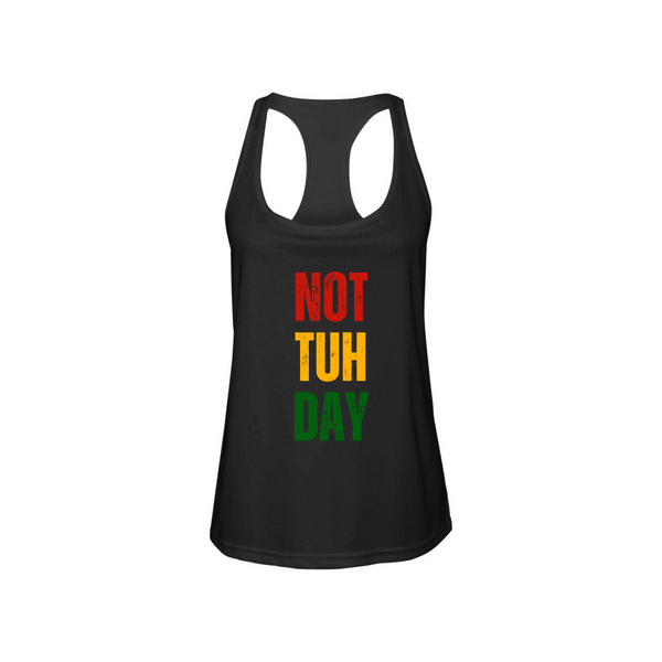 Not Tuh Day | Racerback Tank